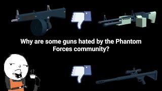 Why are some guns hated by the Phantom Forces community?