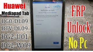 All Huawei Mediapad Tab FRP/Google Lock Remove | Huawei BGO-DL09,BTV-DL09/BG2-U01/BG2-W09,T2,T3