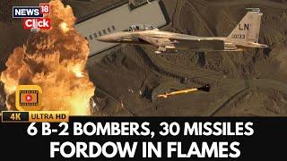 Israel Iran War | US B2 Stealth Bombers Destroy Iran's Fordow Nuclear Site | 4K | Trump | N18G