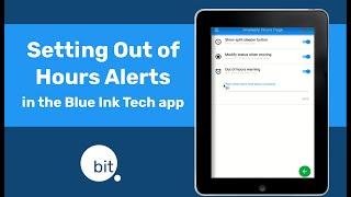 Setting Out of Hours Alerts in the Blue Ink Tech app