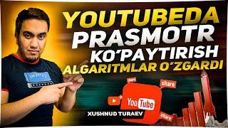 Prosmotr ko'paytirishning yangi usuli!!! You tube algoritmlari o'zgardi! Bloggerlik sirlari.