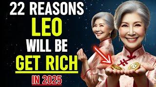 22 Reasons Why Leo Will WIN BIG and GET RICH in 2025 | Leo Zodiac Sign