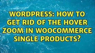 Wordpress: How to get rid of the hover zoom in WooCommerce single products?