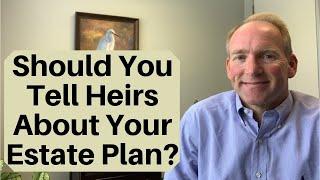 How Much to Tell Your Heirs About Your Estate Planning Decisions