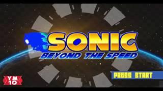 Sonic Beyond The Speed FULL VERSION  by YESMEN10  part 1