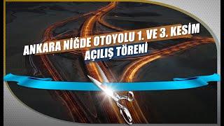 Ankara - Niğde Otoyolu 1. ve 3. Kesim Açılış Töreni (04.09.2020)