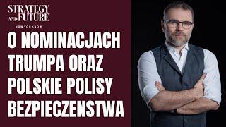 O nominacjach Trumpa oraz polskie polisy bezpieczeństwa | Jacek Bartosiak i zespół Strategy&Future