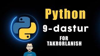 9- dastur | for, aylanma. Python dasturlash tili