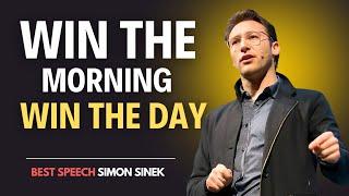 Win the morning, win the day | Motivational speech inspired by simon sinek