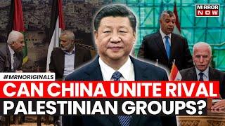 China Hosts Palestinian Groups | China Aims To Unite Rival Palestinian Factions | Hamas-Fatah Talks