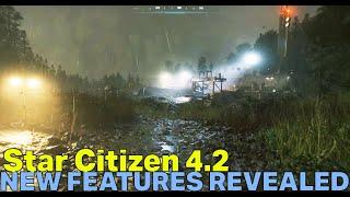New 4.2 Features REVEALED! - New Creatures, Dynamic Rain, New Missions & MORE | Star Citizen 4.2