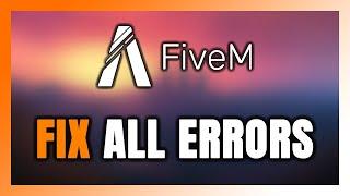 How to FIX FiveM All Errors