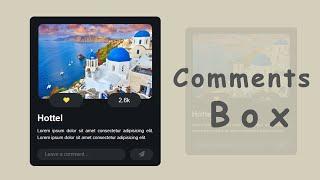 How To Create a Comments Box Design Using | HTML & CSS