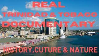 The Real Trinidad Documentary Exploring Trinidad and Tobago Culture, History and Natural Beauty