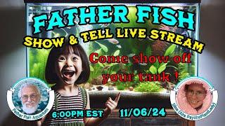 Show & Tell with Father Fish and Dina