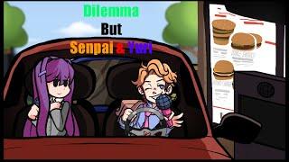 FNF Dilemma: But Senpai & Yuri Cover !