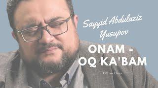 ONAM - OQ KA'BAM... | Sayyid Abdulaziz Yusupov | @OqvaQoraOfficial