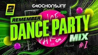 Remember DANCE PARTY MIX #1  | 2 horas ELECTRO POP, DANCE COMERCIAL 2000s, 2010s | by CMOCHONSUNY