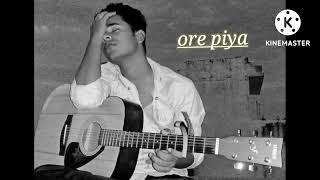 ore piya by Deepak sen