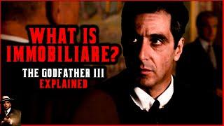 The Godfather 3 Explained | What is Immobiliare?