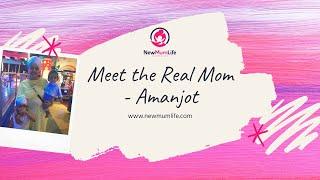 Meet the Real Mom - Amanjot