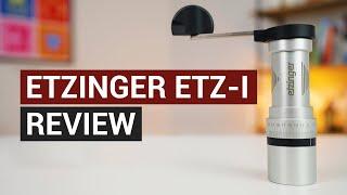 Etzinger Etz-I Coffee Grinder Review