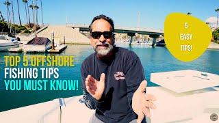 Top 5 Offshore Fishing Tips You Must Know!