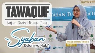 SYA'BAN BULANNYA NABI | USTADZAH. QOTRUNNADA SYATHIRI, LC