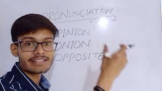 HOW TO PRONUNCIATE THESE WORDS [OPINION, ONION AND OPPOSITE]#Edugarden