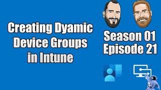 S01E21 - Creating Dynamic Device Groups in Microsoft Intune - (I.T)