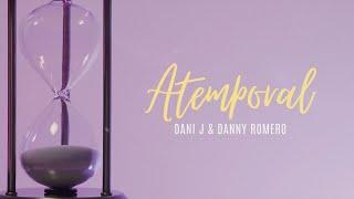 Dani J, Danny Romero - Atemporal (Lyric Video)