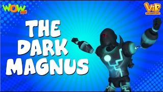 The Dark Magness - Vir: The Robot Boy - Kid's animation cartoon series