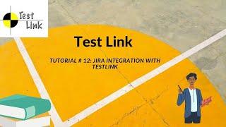 TUTORIAL #12|HOW TO INTEGRATE JIRA WITH TESTLINK|TESTLINK INTEGRATION WITH JIRA| RAHUL QA LABS[2020]