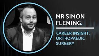 Orthopaedic Surgery Specialty Insight | Mr Simon Fleming