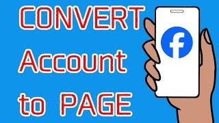 How to convert Facebook account to page