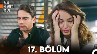 Bana Sevmeyi Anlat 17. Bölüm (FULL HD)