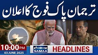 Pakistan India Live | DG ISPR Warns | 10 PM News Headlines | 3 June 2025 | SAMAA TV