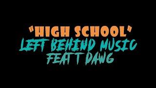 High School (official music video) LeftBehindMusic feat. T-Dawg