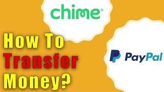 How to transfer money from Chime to PayPal?