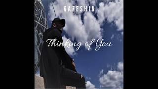 Kazeshin - Thinking of You (Official)