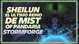 SHEILUN | EL ULTIMO REINO DE MIST OF PANDARIA EN STORMFORGE!