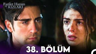 Fazilet Hanım ve Kızları 38. Bölüm