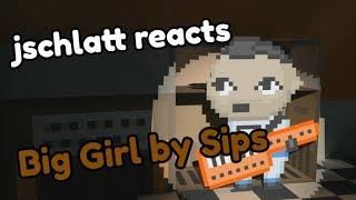 jschlatt reacts to "Big Girl" by sips