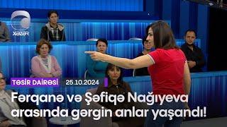 Fərqanə və Şəfiqə Nağıyeva arasında gərgin anlar yaşandı!