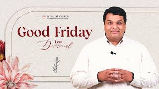 GOOD FRIDAY | Lent Devotional | Bethel AG Church | Rev. Johnson V