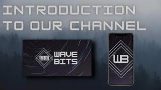 Introduction to our Youtube Channel || WAVE BITS ||
