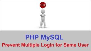 PHP MySQL - Prevent Block Multiple Login for Same User