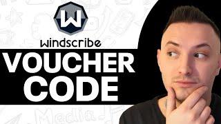 Windscribe Voucher Code 2024 -  FIND WORKING CODES!