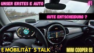 Unser Umstieg auf ein E Auto! Eine gute Idee? E Mobilitätstalk Mini Cooper SE  #elektromobilität