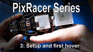 (3/3) PixRacer - Calibration and setup and first test hover